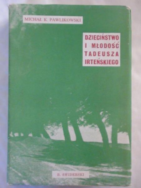 Pawlikowski Michał K. - Dzieciństwo i młodość Tadeusza Irteńskiego