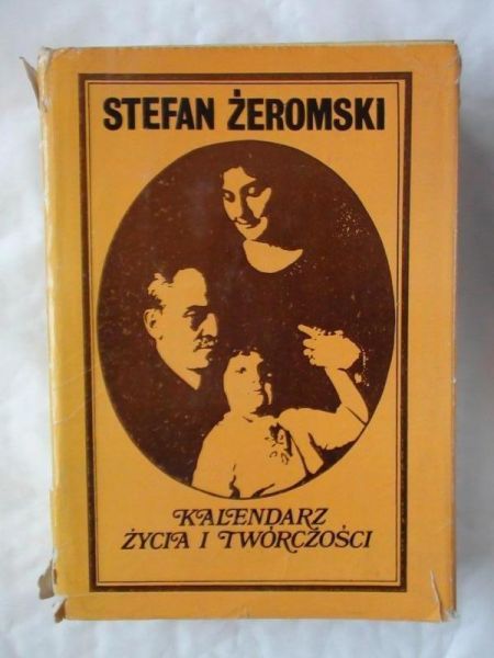 Eile ,   - Stefan Żeromski: Kalendarz życia i twórczości