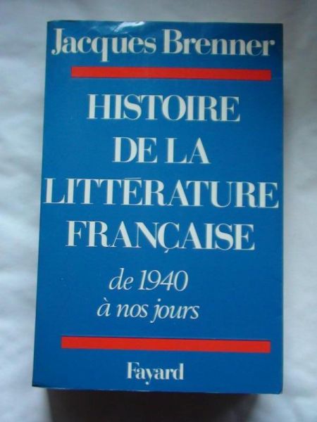 Brenner Jacques - Histoire de la littérature française: de 1940 à nos jours