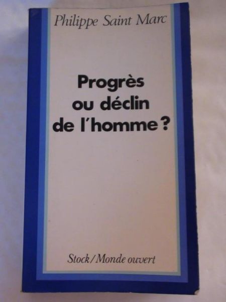 Progrès ou déclin de l'homme?