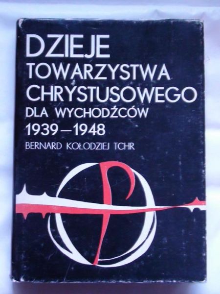Kołodziej Bernard - Dzieje Towarzystwa Chrystusowego