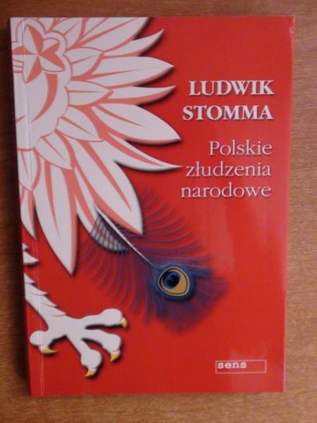 Stomma Ludwik - Polskie złudzenia narodowe