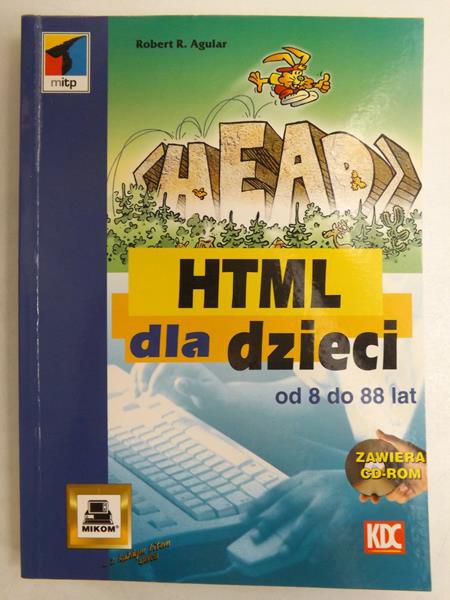 Agular Robert R.  - HTML dla dzieci od 8 do 88 lat