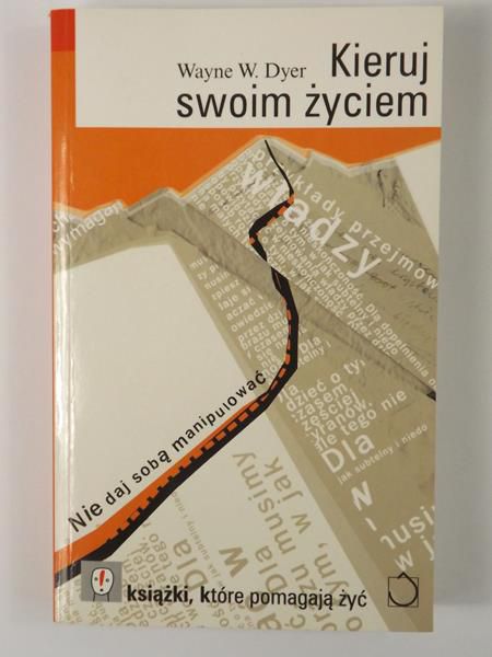 Dyer Wayne W.  - Kieruj swoim życiem