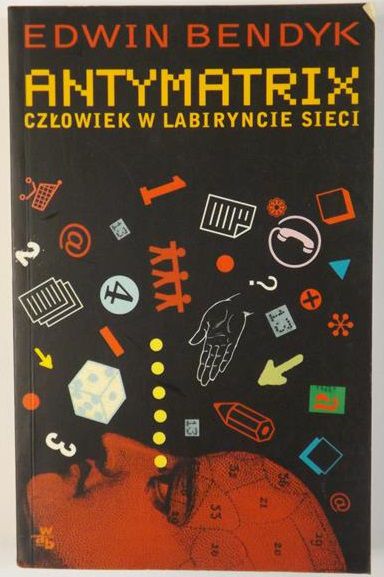 Antymatrix . Człowiek w labiryncie sieci