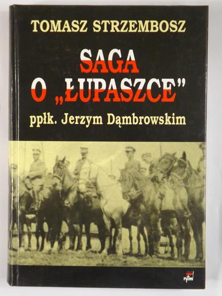 Saga o "Łupaszce" ppłk. Jerzym Dąmbrowskim