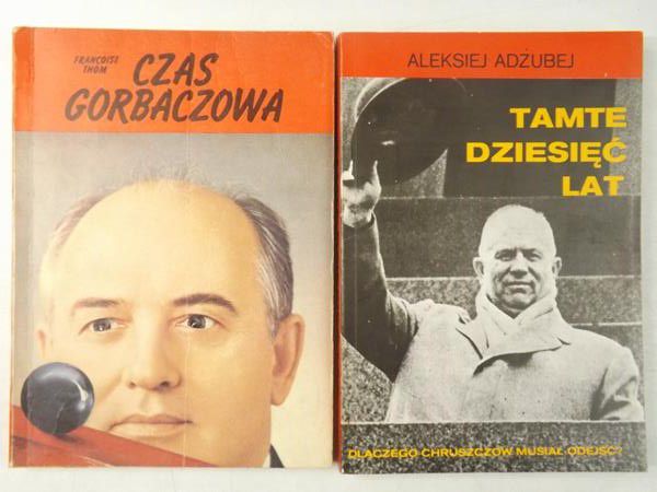 Adżubej Aleksiej, Thom Francoise - Tamte dziesięć lat / Czas Gorbaczowa