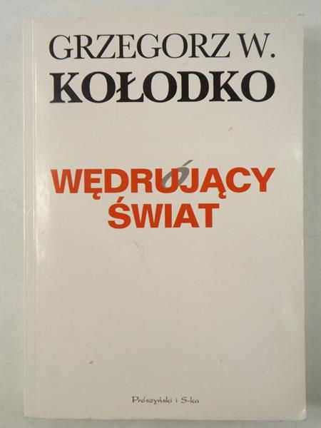 Kołodko Grzegorz W. - Wędrujący świat