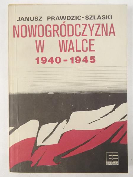 Nowogródczyzna w walce 1940-1945