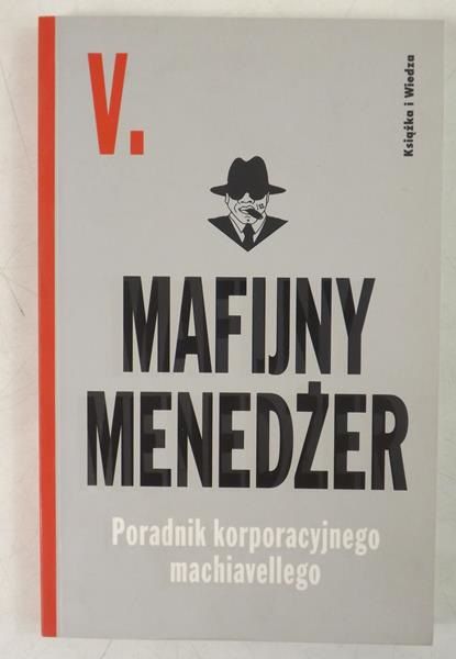 Mafijny menedżer. Poradnik korporacyjnego machiavellego
