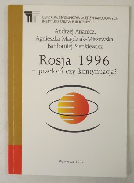 Rosja 1996 - przełom czy kontynuacja?