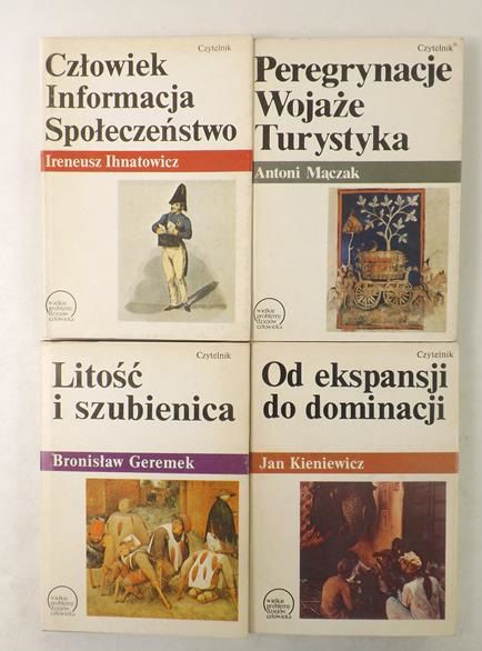Geremek Bronisław,  , Ihnatowicz Ireneusz, Mączak Antoni - Litość i szubienica / Od ekspansji do dominacji / Człowiek. Informacja. Społeczeństwo / Peregrynacje. Wojaże. Turystyka