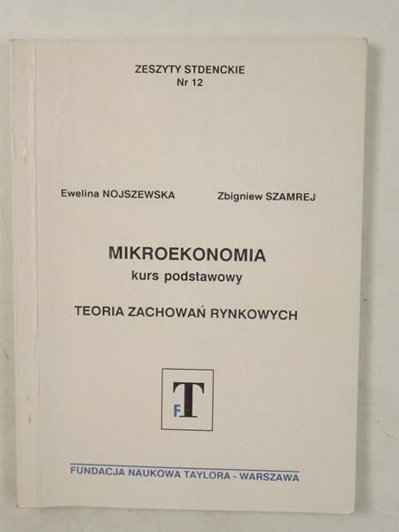 Nojszewska E.,   - Mikroekonomia. Kurs podstawowy: Teoria zachowań rynkowych