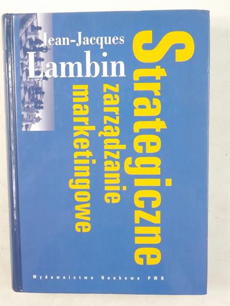 Lambin Jean-Jacques  -Strategiczne zarządzanie marketingowe