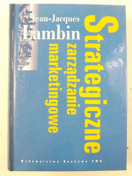 Lambin Jean-Jacques - Strategiczne zarządzanie marketingowe