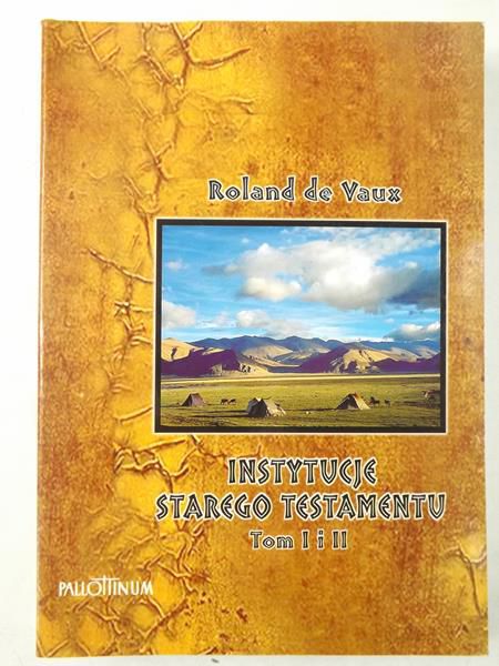 de Vaux Roland - Instytucje Starego Testamentu, tom I i II