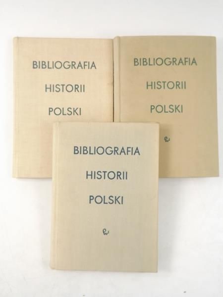 Bieńkowski Wiesław i in. - Bibliografia historii Polski. T. I, cz. 2, 3; t. III, cz. 1