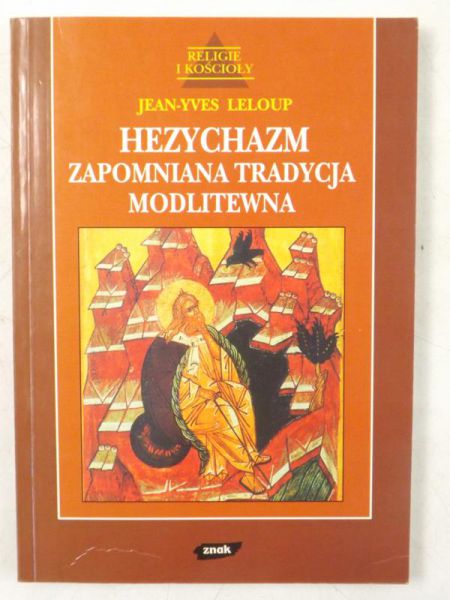 Hezychazm. Zapomniana tradycja modlitewna