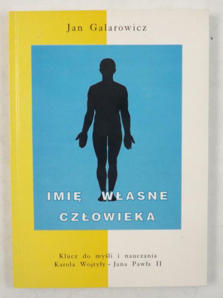 Galarowicz Jan - Imię własne człowieka