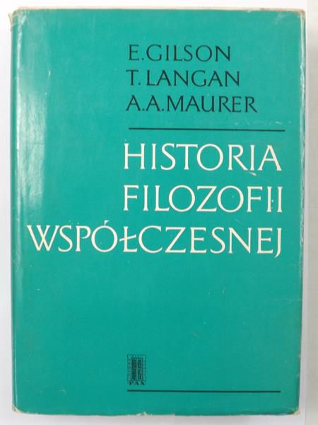 Gilson E., Langan T.,    - Historia filozofii współczesnej