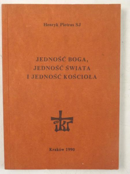 Jedność Boga, jedność świata i jedność Kościoła
