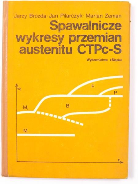 Brózda Jerzy, Pilarczyk Jan,   - Spawalnicze wykresy przemian austenitu CTP-S
