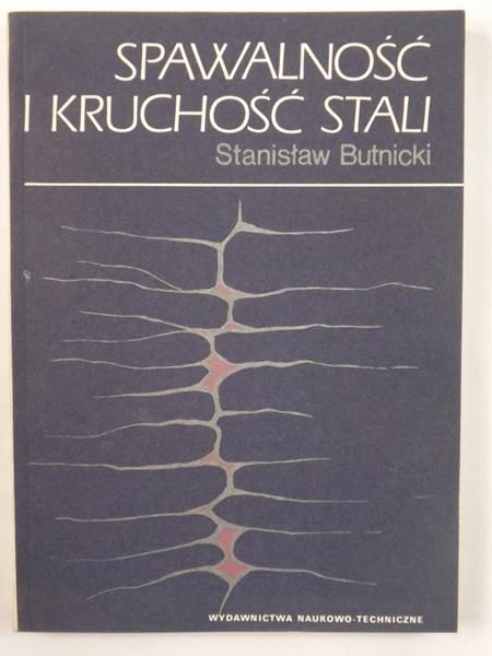 Butnicki Stanisław - Spawalność i kruchość stali