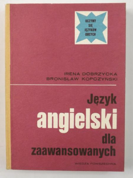 Dobryńska Anna, Kopczyński Bronisław - Język angielski dla zaawansowanych