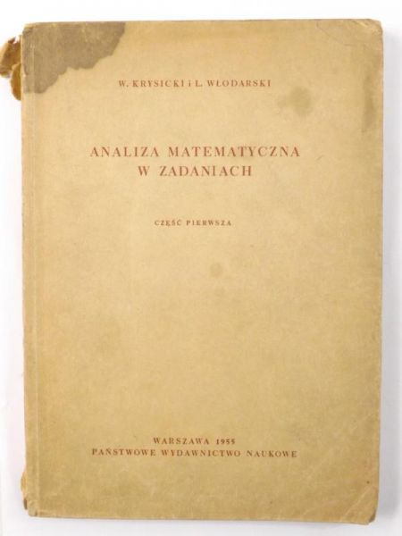 Krysicki W. - Analiza matematyczna w zadaniach, część I