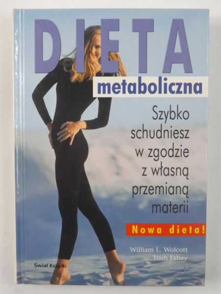 Wolcott William L.,   - Dieta metaboliczna. Szybko schudniesz w zgodzie z własną przemianą materii