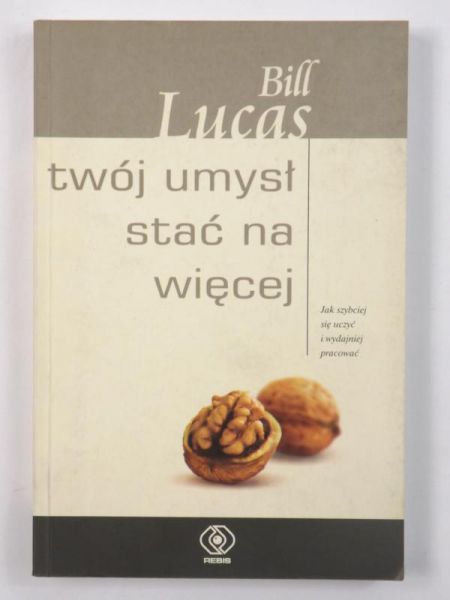 Lucas Bill  - Twój umysł stać na więcej