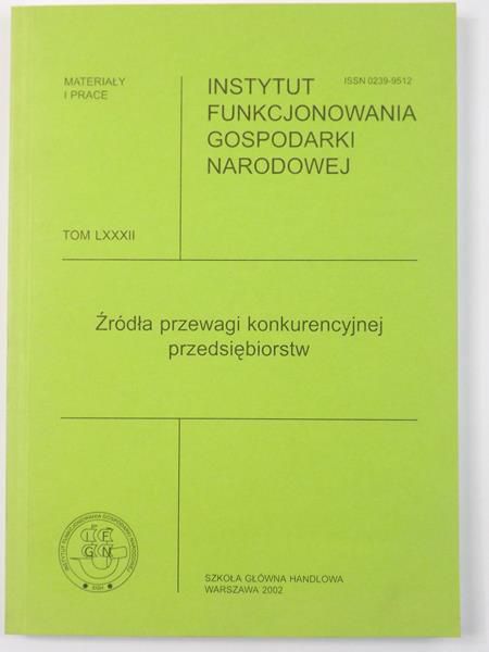 Źródła przewagi konkurencyjnej przedsiębiorstw, Tom LXXXII