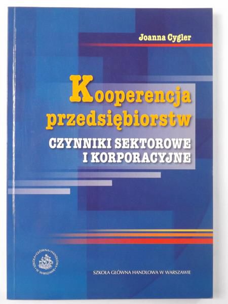 Cygler Joanna - Kooperencja przedsiębiorstw. Czynniki sektorowe i korporacyjne