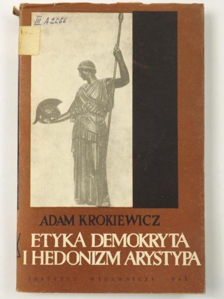 Krokiewicz Adam - Etyka Demokryta i hedonizm Arystypa