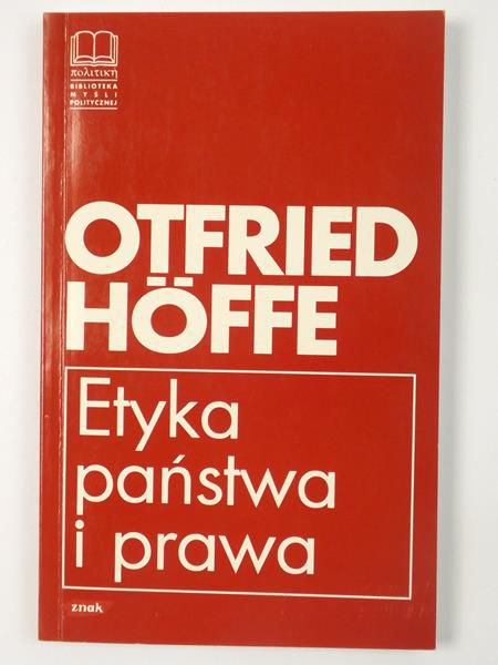 Hoffe Otfried - Etyka państwa i prawa