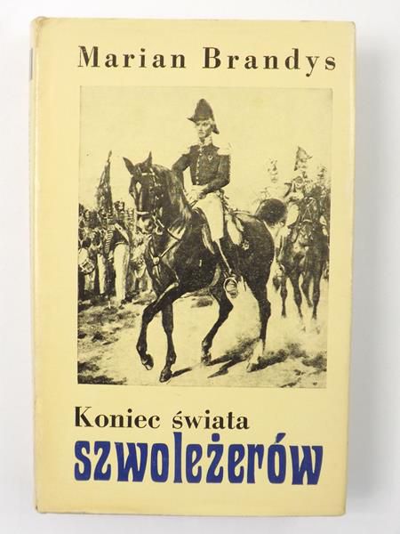 Brandys Marian- Koniec świata szwoleżerów