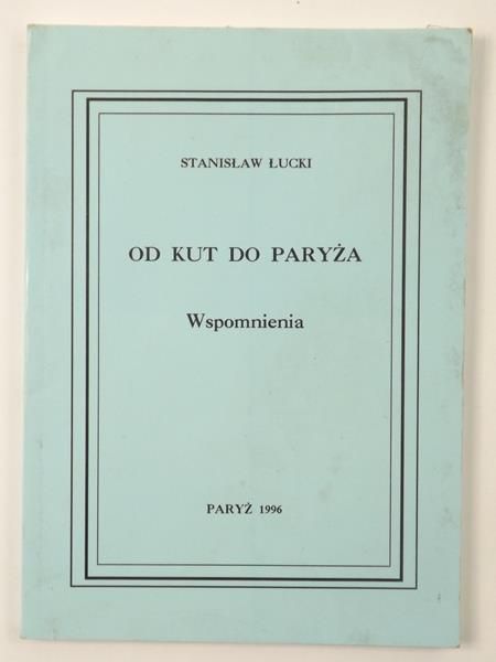Od Kut do Paryża. Wspomnienia