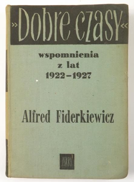 Dobre czasy. Wspomnienia z lat 1922-1927