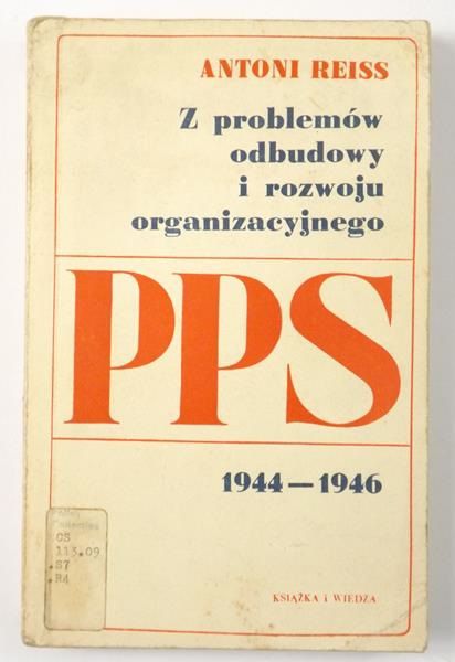 Z problemów odbudowy i rozwoju organizacyjnego PPS 1944-1946