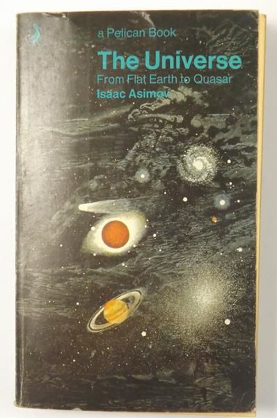 Asimov Isaac - The Universe from flat Earth to Quasar