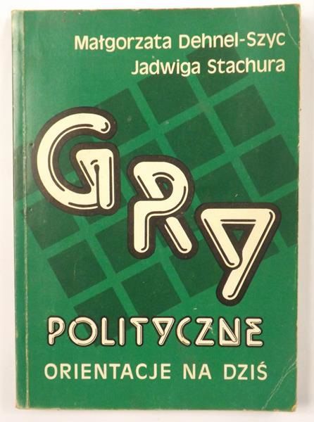 Gry polityczne. Orientacje na dziś