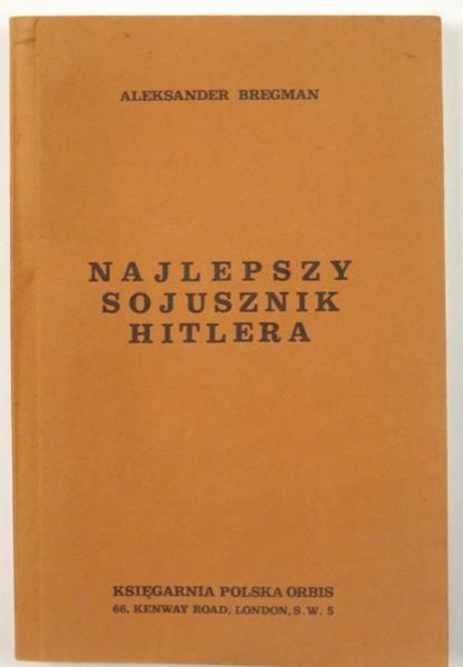 Bregman Aleksander - Najlepszy sojusznik Hitlera