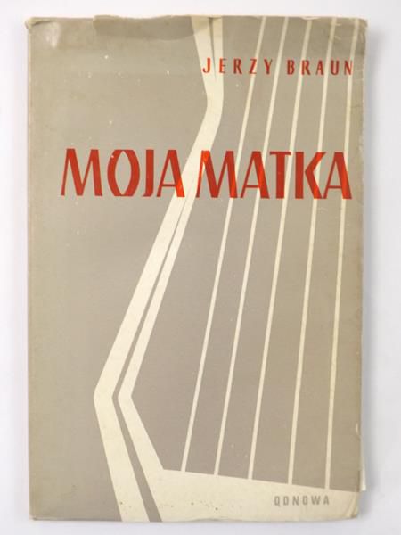 Braun Jerzy - Moja matka