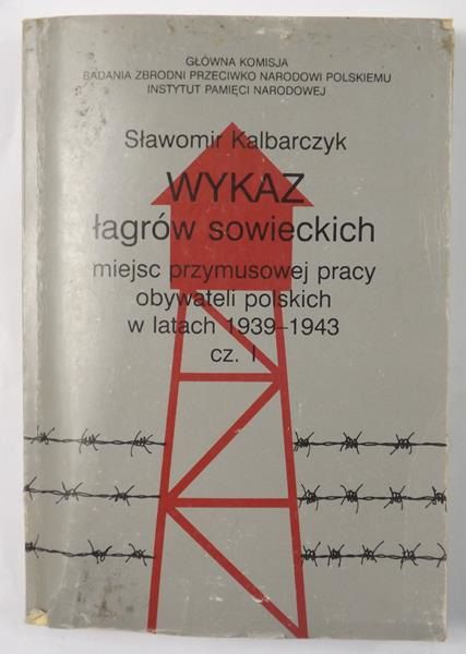 Wykaz łagrów sowieckich - miejsc przymusowej pracy obywateli polskich 1939-1943 cz.I