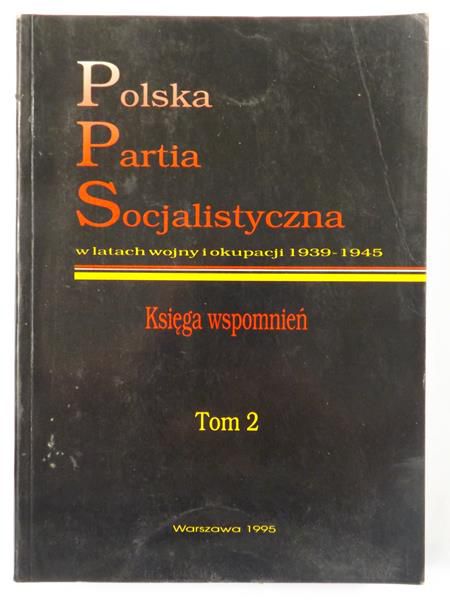 Polska Partia Socjalistyczna w latach wojny i okupacji 1939-1945, Tom II