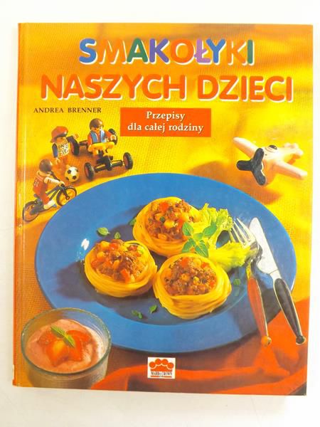 Brenner Andrea - Smakołyki naszych dzieci