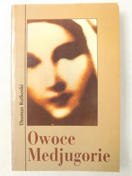Rutkoski Tomasz - Owoce Medjugorie