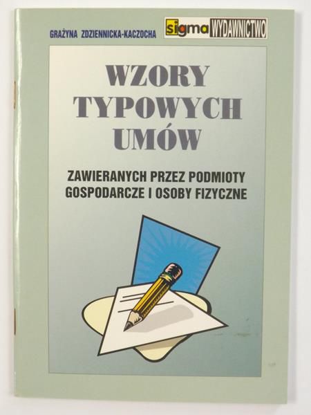 Wzory typowych umów zawieranych przed podmioty gospodarcze i osoby fizyczne