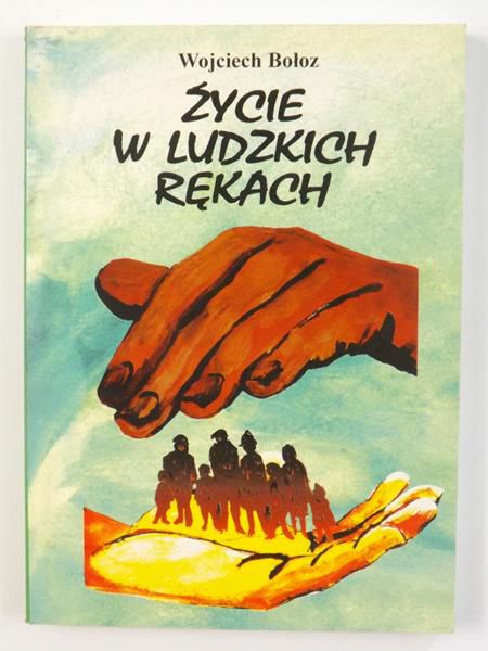 Życie w ludzkich rękach