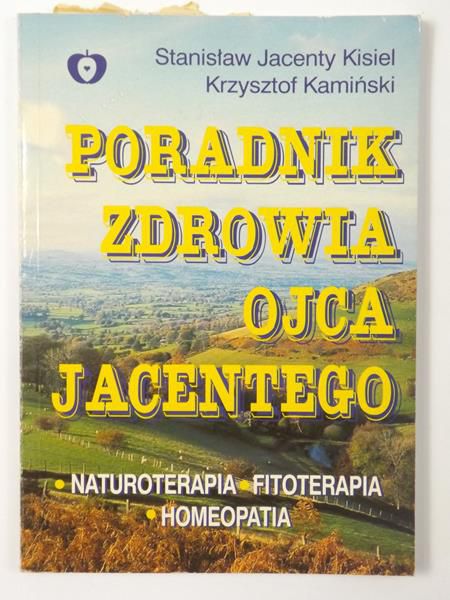 Kisiel Stanisław Jacenty - Poradnik zdrowia ojca Jacentego